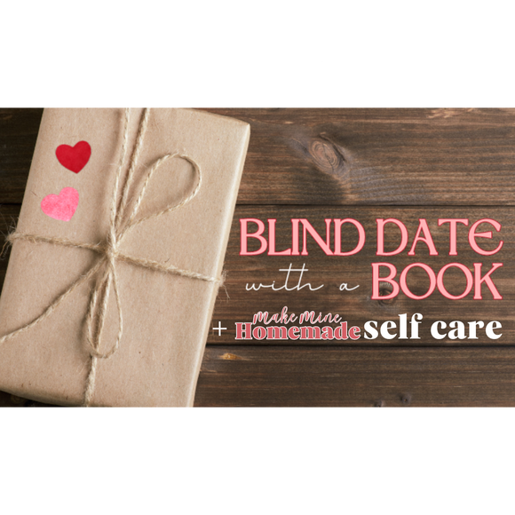 Blind Date with a Book + MMH Self Care (Options for all AGES!)